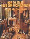 How to Start Your Own Food Business: A Step-By-Step Guide