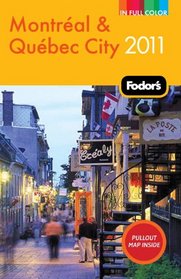 Fodor's Montreal & Quebec City 2011 (Full-Color Gold Guides)