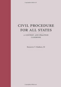 Civil Procedure for All States: A Context and Practice Casebook