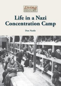 Life in a Nazi Concentration Camp (Living History (Referencepoint))