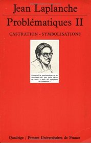 Problmatiques, tome 2 : Castration, symbolisations