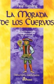 La morada de los cuervos (The House of Crows) (Sorrowful Mysteries of Brother Athelstan, Bk 6) (Spanish Edition)