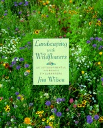 Landscaping With Wildflowers: An Environmental Approach to Gardening