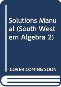 Solutions Manual (South Western Algebra 2)