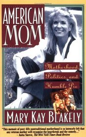 American Mom: Motherhood, Politics and Humble Pie