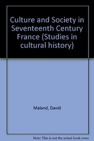 Culture and society in seventeenth-century France (Studies in cultural history)