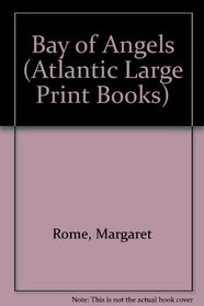 Bay of Angels (Atlantic Large Print Books)