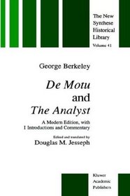 De Motu and The Analyst: A Modern Edition, with Introductions and Commentary (The New Synthese Historical Library)
