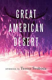 Great American Desert: Stories