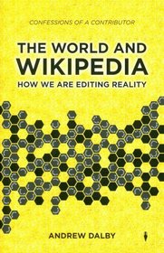 The World and Wikipedia: How we are editing reality