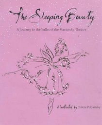 The Sleeping Beauty: A Journey to the Ballet of the Marinsky Theatre