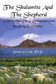 The Shulamite and the Shepherd: A Verse-by-Verse Commentary on the Song of Solomon