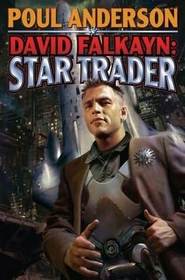 David Falkayn: Star Trader: The Technic Civilization Saga #2 (Technic Civilization Series)