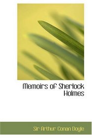 Memoirs of Sherlock Holmes: includes Silver Blaze The yellow face The stock-broker's clerk The 