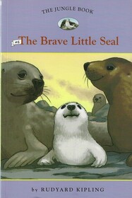 The Brave Little Seal (Jungle Book)
