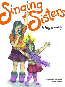 Singing Sisters: A Story of Humility (The Seven Teachings Stories)