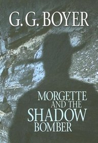 Morgette and the Shadow Bomber (Large Print)