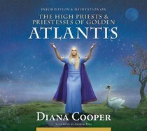 The High Priests & Priestesses of Golden Atlantis (Information & Meditation series)