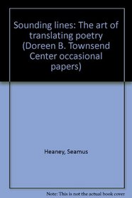 Sounding lines: The art of translating poetry (Doreen B. Townsend Center occasional papers)