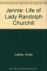JENNIE: LIFE OF LADY RANDOLPH CHURCHILL