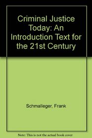 Criminal Justice Today: An Introduction Text for the 21st Century