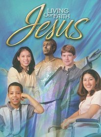 Living Our Faith Jesus: Word Made Flesh (Leader's Guide)