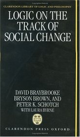 Logic on the Track of Social Change (Clarendon Library of Logic and Philosophy)