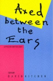 Axed Between the Ears: A Poetry Anthology
