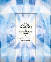 The Sabian Symbols  Astrological Analysis: The Original Symbols Fully Revealed