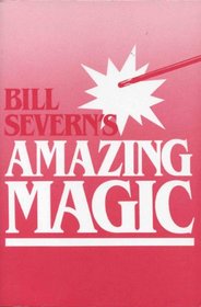 Bill Severn's Amazing Magic