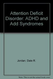 Attention Deficit Disorder: Adhd and Add Syndromes