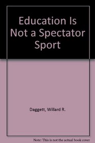 Education Is Not a Spectator Sport