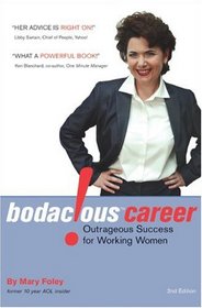 Bodacious! Career: Outrageous Success for Working Women
