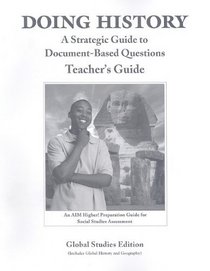 Doing History - Dbq Global Studies/global Studies, History And Geography: Teacher's Guide