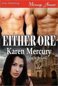 Either Ore [Going for the Gold 2] (Siren Publishing Menage Amour)