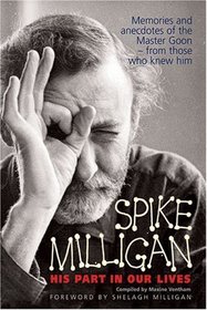 Spike Milligan: His Part In Our Lives