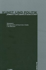 Bildwissenschaft und Visual Culture Studies in der Diskussion (Kunst und Politik) (German Edition)