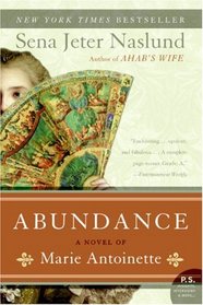 Abundance: A Novel of Marie Antoinette