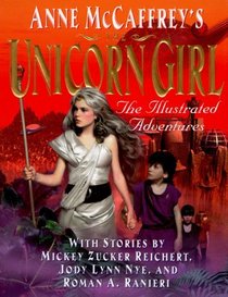 Anne McCaffrey's the Unicorn Girl: An Illustrated Novel