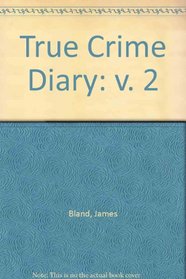 True Crime Diary: v. 2