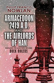 Armageddon--2419 A.D. and The Airlords of Han (Dover Mystery, Detective, Ghost Stories and Other Fiction)