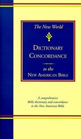 The New World Dictionary-Concordance to the New American Bible