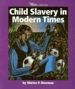 Child Slavery in Modern Times (Watts Library: History of Slavery)