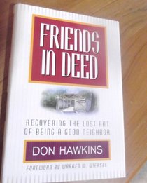 Friends in Deed: Recovering the Lost Art of Being a Good Neighbor