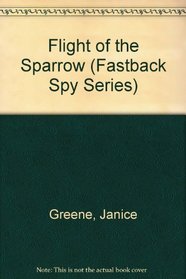 Flight of the Sparrow (Fastback Spy)