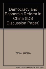 Democracy and Economic Reform in China (IDS Discussion Paper)