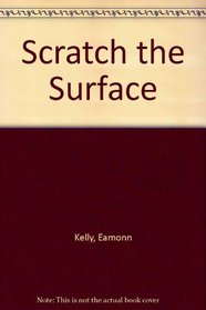 Scratch the Surface