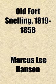 Old Fort Snelling, 1819-1858