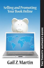 Thrifty Author's Guide to Selling and Promoting Your Book Online (The Thrifty Author's Guide)