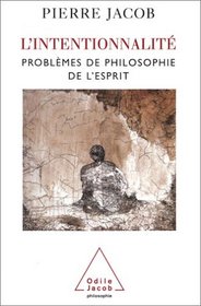 L'intentionnalite : problemes de philosophie de l'esprit (French Edition)